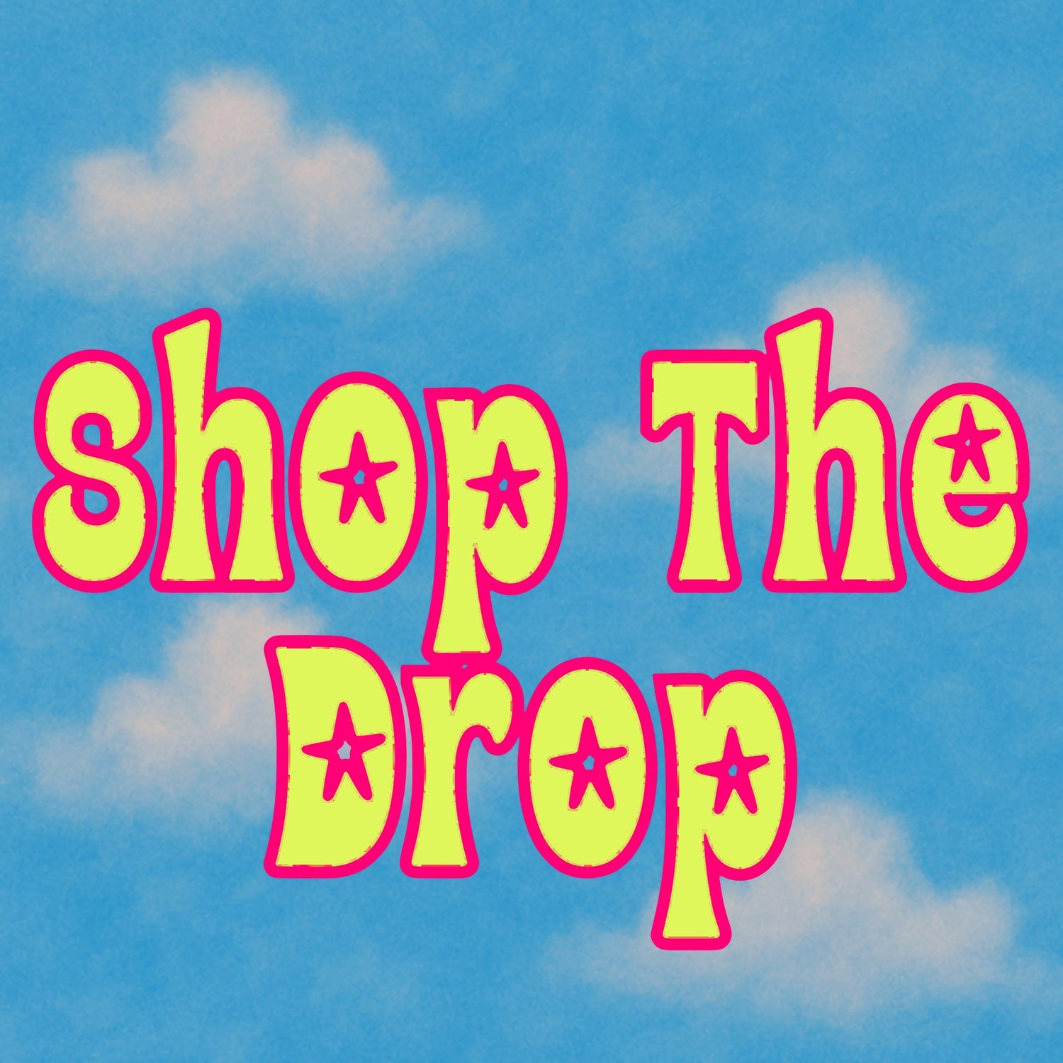 Shop the Drop ☻︎